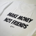 Make money not friends Tee