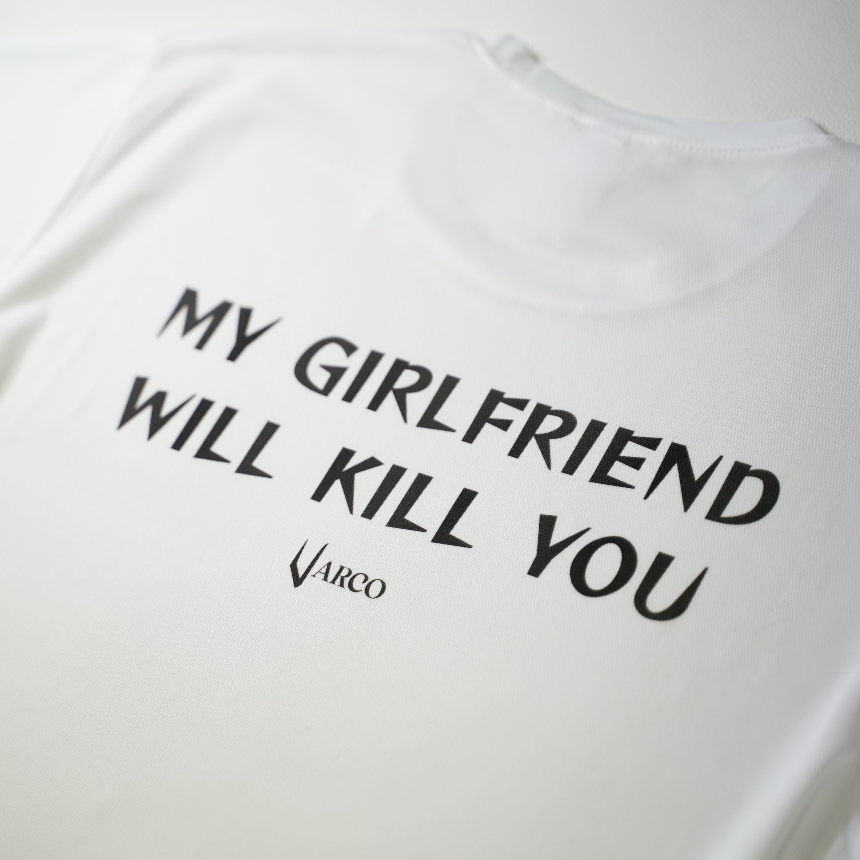 My girlfriend will kill you Tee